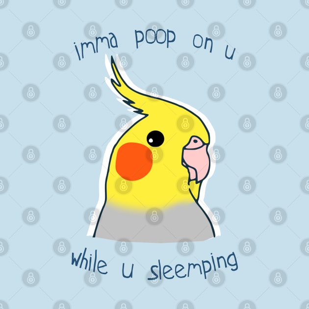 imma poop on u while u sleemping by FandomizedRose