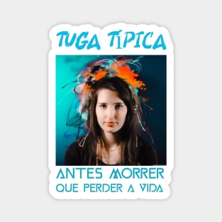 tuga tipica, esposa style, humor portugues v3 Magnet