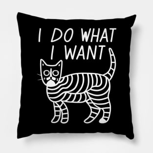 I do what i want funny cat Pillow