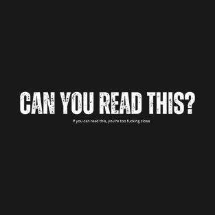 Can you read this? T-Shirt