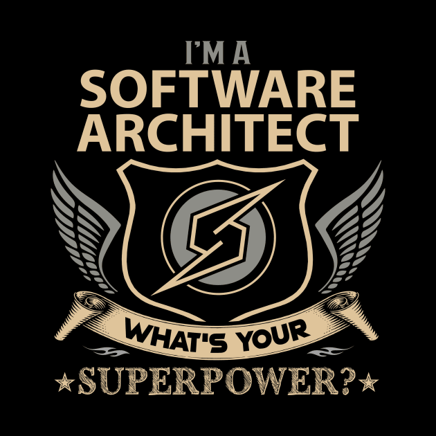 Software Architect T Shirt - Superpower Gift Item Tee by Cosimiaart