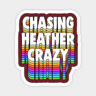 Chasing Heather Crazy / GBV Typography Design Magnet