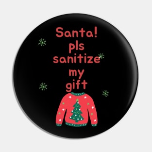 Santa please sanitize my gift Pin