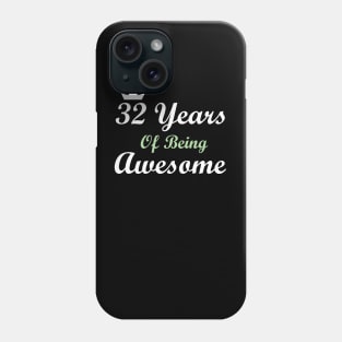 32 Years Of Being Awesome Phone Case