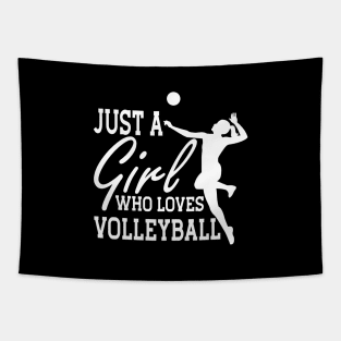 Volleyball Girl - Just a Girl who loves volleyball w Tapestry