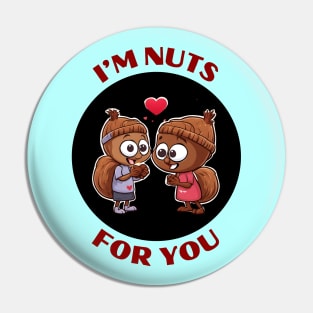 I'm Nuts For You | Squirrel Pun Pin