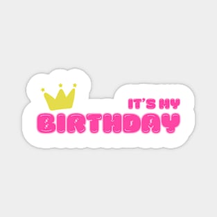 It’s my birthday with crown Magnet