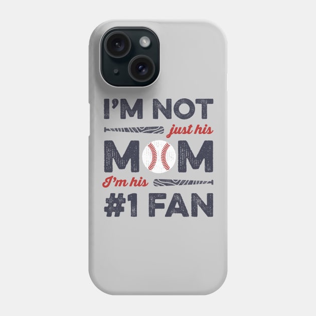 I'm Not Just His Mom I'm His Number 1 Fan Baseball Mom Phone Case by Tingsy