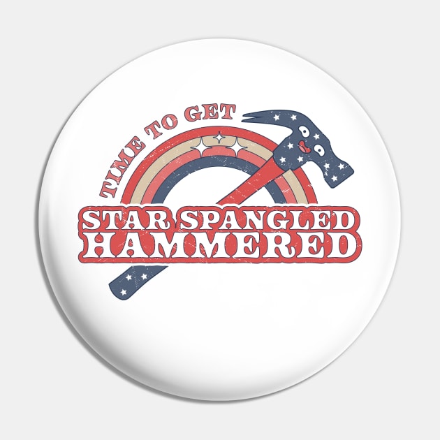 Time To Get Star Spangled Hammered 4th Of July Funny Hammer Pin by OrangeMonkeyArt