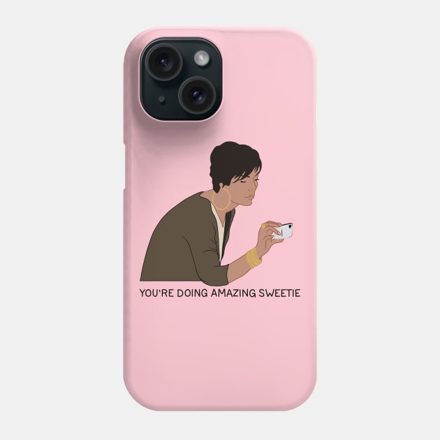 You're Doing Amazing, Sweetie Phone Case by valentinahramov