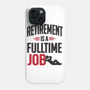 Retirement is a fulltime job (black) Phone Case