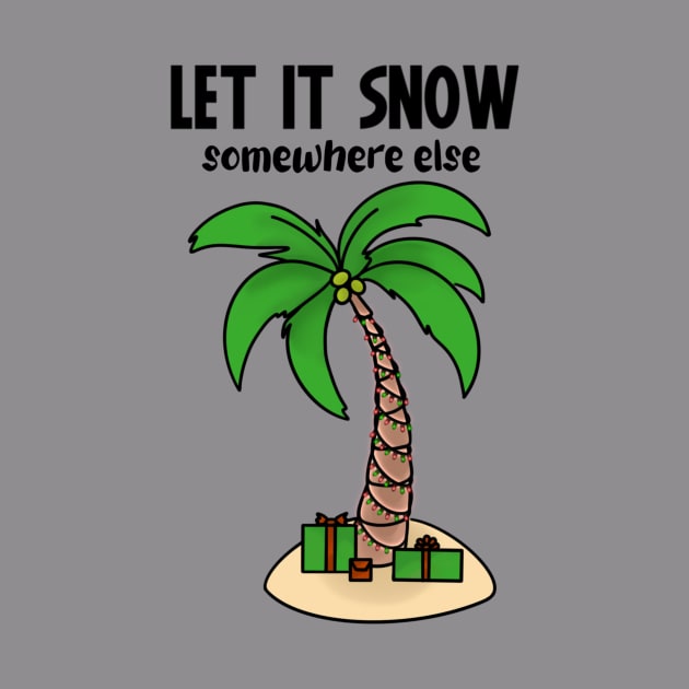 Let it Snow by Stay Salty