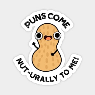 Puns Come Nut-urally To Me Funny Nut Pun Magnet