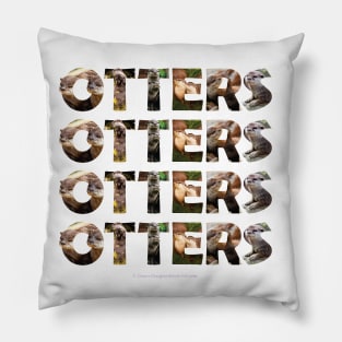 Otters Otters Otters - wildlife oil painting word art Pillow