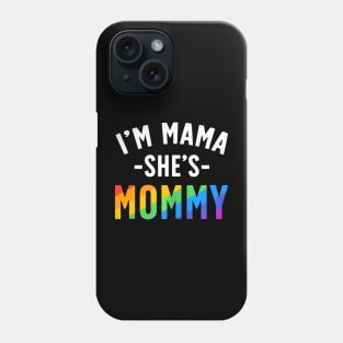 Lesbian Mom Gay Pride Im Mama Shes Mommy Lgbt Phone Case