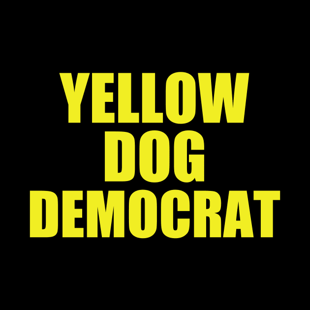 Yellow Dog Democrat by epiclovedesigns