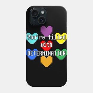 You're filled with DETERMINATION Phone Case