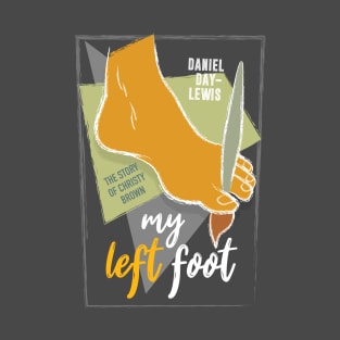 My Left Foot - Alternative Movie Poster T-Shirt