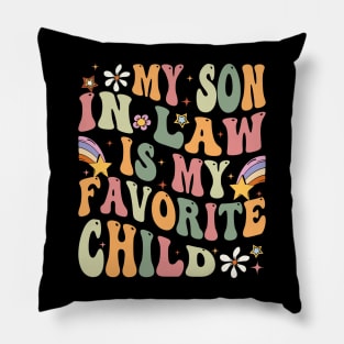 My Son In Law Is My Favorite Child Pillow