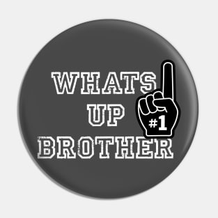 What's up brother sketch Pin