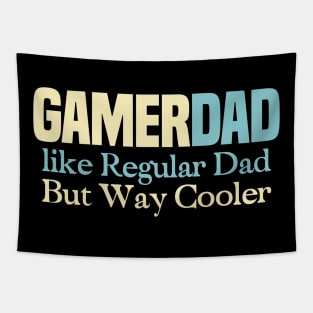 Gamer dad like regular dad only cooler, Funny Dad Gifts Tapestry