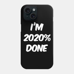 I'm 2020% Done. Funny High School Student Graduate Senior. Class of 2020 Phone Case