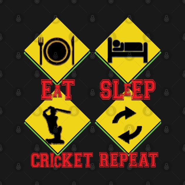 Eat sleep cricket repeat by TeeText