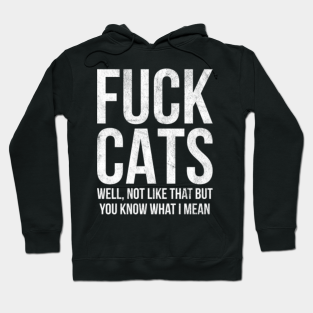 Fuck You Cat Hoodies Teepublic