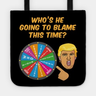 Who Will Trump Blame Next Funny Political Anti-Trump Tote