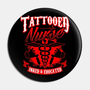 Tattooed Nurse Inked  Educated Pin