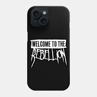 welcome to the rebellion Phone Case