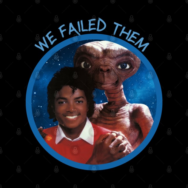 We Failed Them by Jim and Them