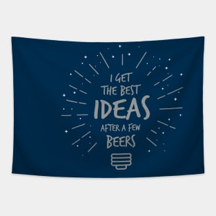 Funny best ideas after beers drinking shirt Tapestry