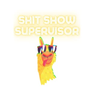 Shit Show Supervisor! T-Shirt