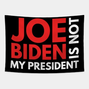 Joe Biden Is Not My President 2020 Tapestry
