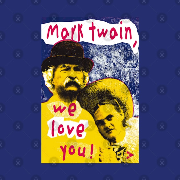 Mark Twain, We Love You! by Exile Kings 