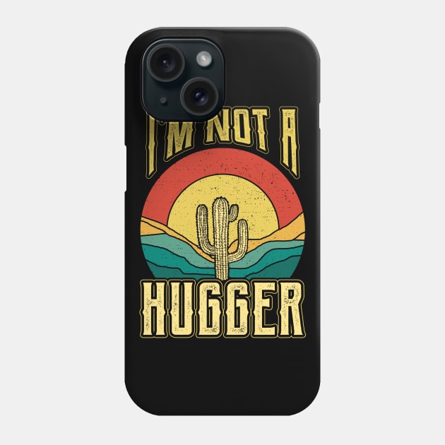 Im not a Hugger Plant Nature Succulents Punny Cactus Phone Case by aneisha