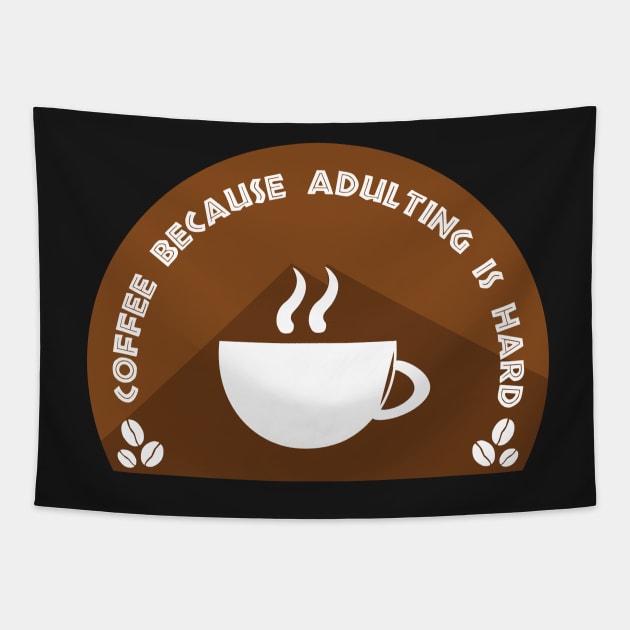 Coffee Because Adulting Is Hard Tapestry by Switch-Case