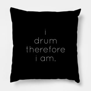 i drum therefore i am... shaman Pillow