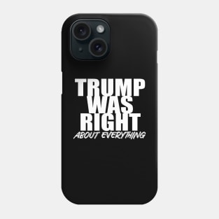 Trump Was Right Maga Phone Case