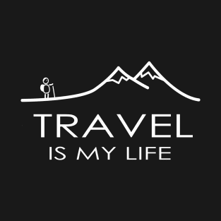 Travel is my life (dark) T-Shirt