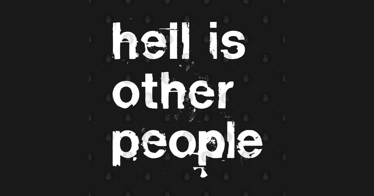 Hell Is Other People / Nihilist Typography Hell Is Other People TShirt TeePublic