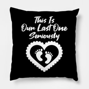 This Our Last One Seriously Pillow