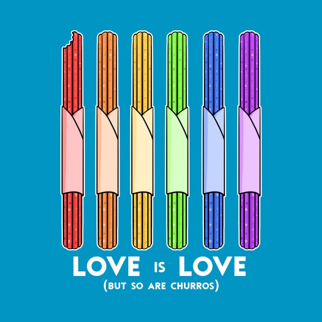 Love Is Love Is Love Is Churros by DisneyDan