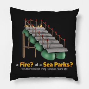 A Fire at a Sea Parks? Pillow