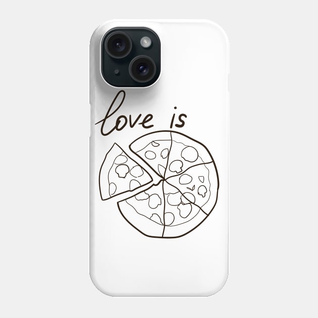 Love is ... pizza Phone Case by sedharutyunyan