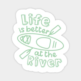 Life Is Better At The River Kayaking Magnet