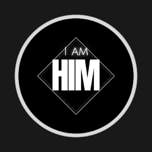 I am HIM T-Shirt