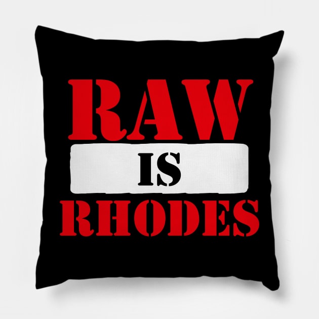 RAW IS RHODES Pillow by Rusty Wrestling Shirts