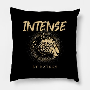 Intense By Nature Quote Motivational Inspirational Pillow